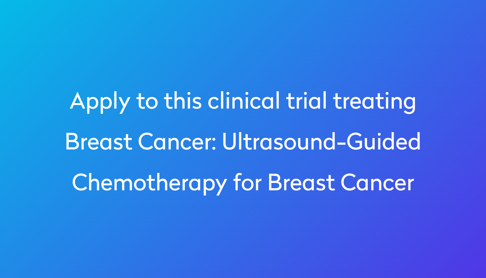 ultrasound-guided-chemotherapy-for-breast-cancer-clinical-trial-2024